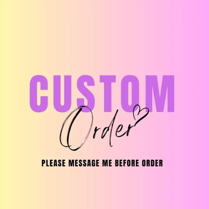 Custom Order